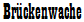 Br�ckenwache